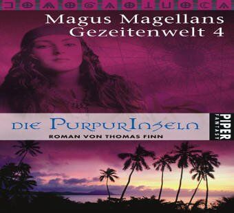 Magus Magellan - Die Gezeitenwelt: Magus Magellans Gezeitenwelt, Bd. 4: Die Purpurinseln - Preis vom 09.10.2026 07:28:09 h
