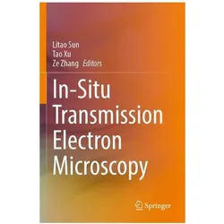 In-Situ Transmission Electron Microscopy, Fachbücher von Xu Tao, Zhang Ze, Litao Sun