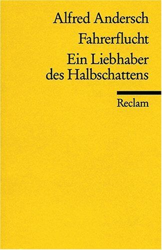 Alfred Andersch - Fahrerflucht. Ein Liebhaber des Halbschattens - Preis vom 09.10.2026 07:28:09 h
