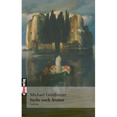 Die Suche nach Avalun, Taschenbuch von Michel Groissmeier, Buch & media, 978-3-86520-175-1