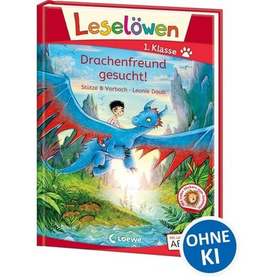 Leselöwen 1. Klasse - Drachenfreund gesucht!, Gebundene Ausgabe von Stütze & Vorbach, Loewe, 978-3-7432-1047-9
