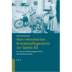 VomreformiertenKrankenpflegevereinzurSpitexAG, Fachbücher von Simon Hofstetter