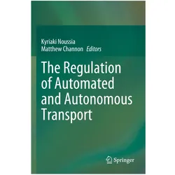 The Regulation of Automated and Autonomous Transport, Fachbücher von Kyriaki Noussia, Matthew Channon