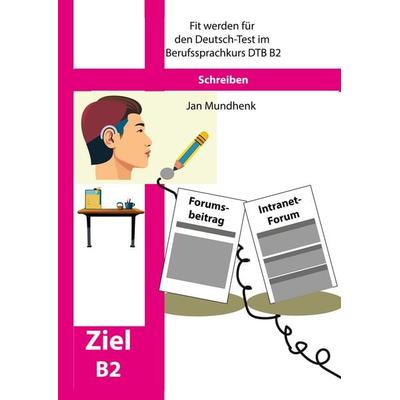 Fit werden für den Deutsch-Test für Berufssprachkurse DTB B2: Schreiben, Taschenbuch von Jan Mundhenk, BoD – Books on Demand, 978-3-7597-7756-0