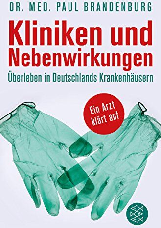 Paul Brandenburg - Kliniken und Nebenwirkungen: Überleben in Deutschlands Krankenhäusern - Preis vom 09.10.2026 07:28:09 h