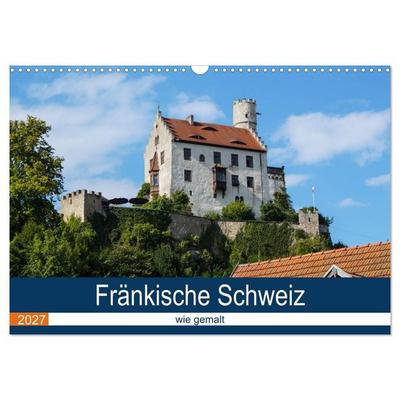 Fränkische Schweiz wie gemalt (Wandkalender 2027 DIN A3 quer), CALVENDO Monatskalender
