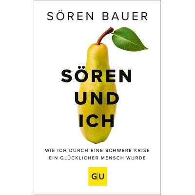 Sören und ich, Taschenbuch von Anke Gebert,Sören Bauer, Gräfe und Unzer Verlag GmbH, 978-3-8338-9786-3