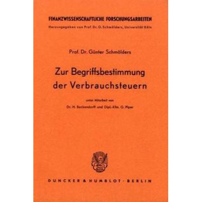 Zur Begriffsbestimmung der Verbrauchsteuern., Taschenbuch von Günter Schmölders, Duncker & Humblot, 978-3-428-01338-8