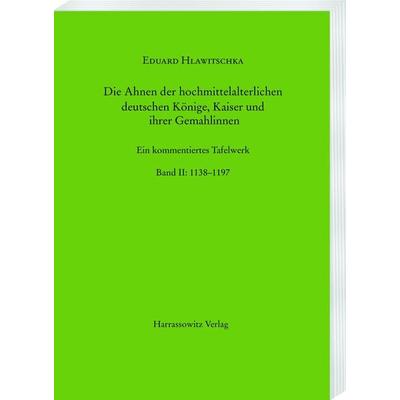 Die Ahnen der hochmittelalterlichen deutschen Könige, Kaiser und ihrer Gemahlinnen, Taschenbuch von Eduard Hlawitschka, Harrassowitz,