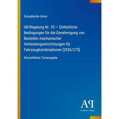 UN-Regelung Nr. 55 - Einheitliche Bedingungen für die Genehmigung von Bauteilen mechanischer Verbindungseinrichtungen für Fahrzeugkombinationen