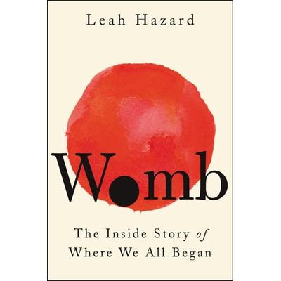 Womb, Gebundene Ausgabe von Leah Hazard, Harper Collins Publ. USA, 978-0-06-315762-0