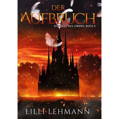 Der Aufbruch, Taschenbuch von Lilli Lehmann, Twentysix Epic, 978-3-7407-7088-4