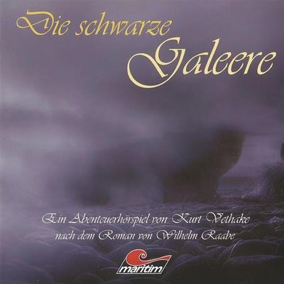 Die schwarze Galeere - Wilhelm Raabe,Kurt Vethake, Audio, 4260507136299