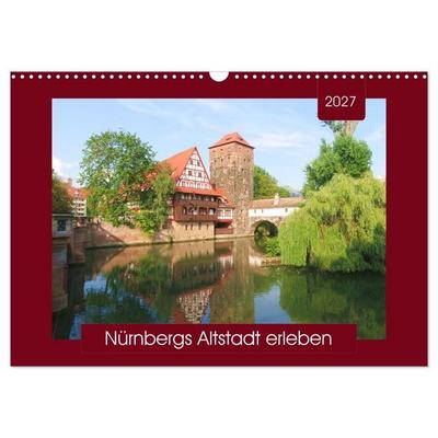 Nürnbergs Altstadt erleben (Wandkalender 2027 DIN A3 quer), CALVENDO Monatskalender