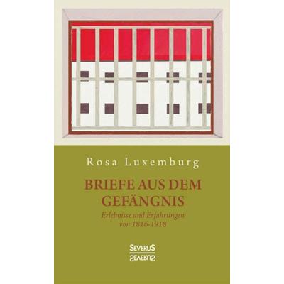 Briefe aus dem Gefängnis, Taschenbuch von Rosa Luxemburg, Severus Verlag, 978-3-96345-149-2