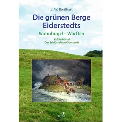 Die grünen Berge Eiderstedts, Fachbücher von Eckard Wilhelm Breitbart