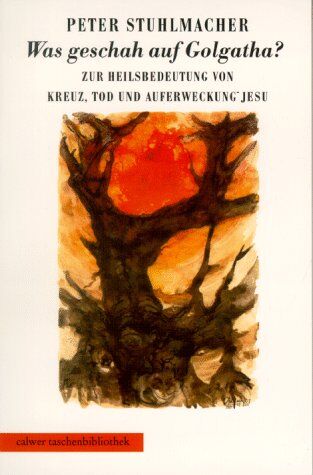 Peter Stuhlmacher - Calwer Taschenbibliothek, Bd.71, Was geschah auf Golgatha? - Preis vom 11.10.2026 15:43:13 h