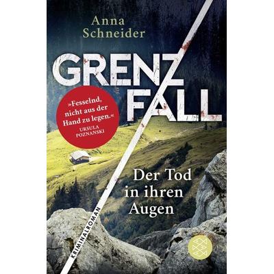 Grenzfall - Der Tod in ihren Augen, Taschenbuch von Anna Schneider, Fischer Taschenbuch Verlag