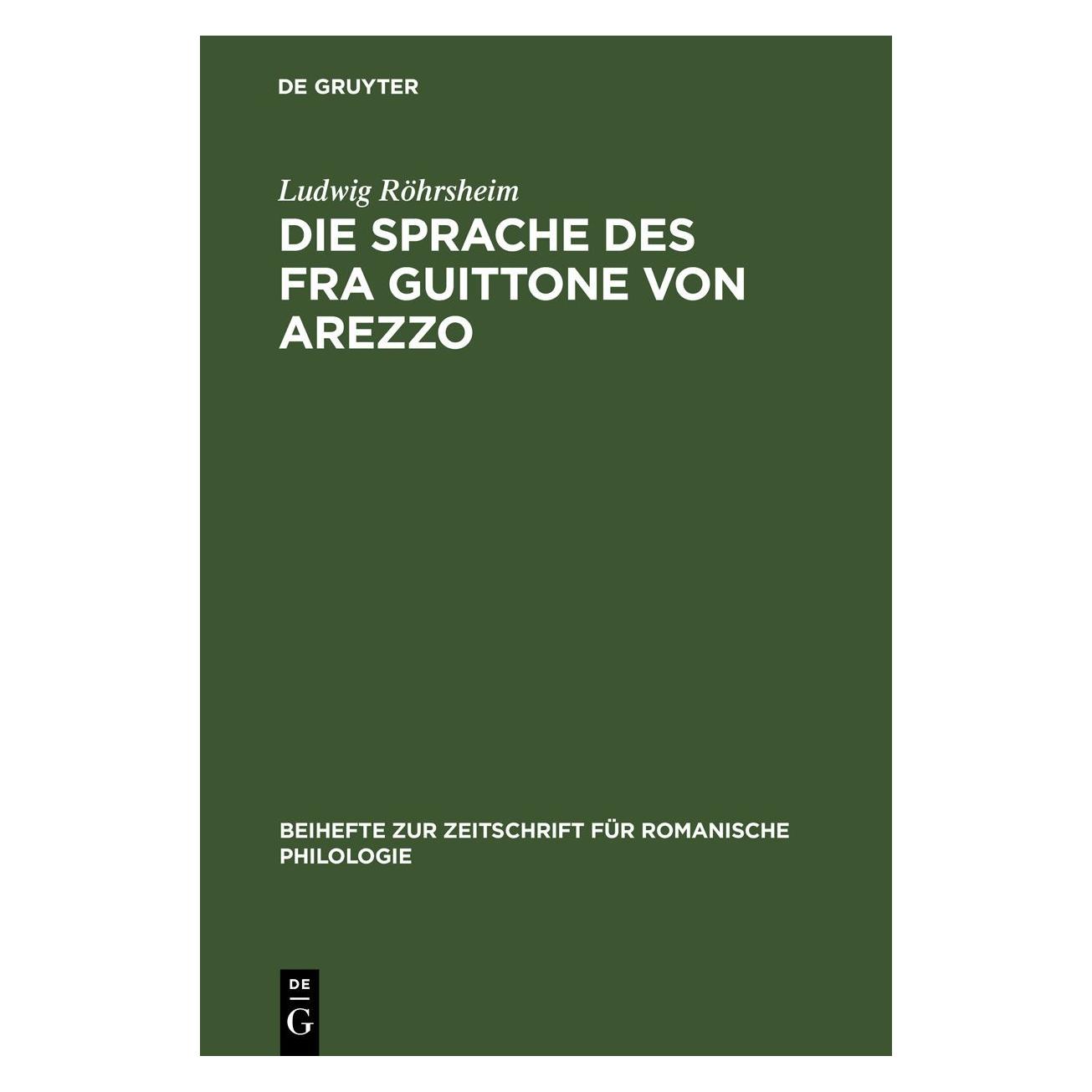De Gruyter Röhrsheim:Die Sprache des Fra Guittone (Deutsch, Hardcover, Ludwig Röhrsheim) (67777814)