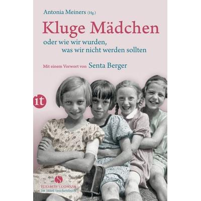 Kluge Mädchen oder wie wir wurden, was wir nicht werden sollten, Taschenbuch von , Insel, 978-3-458-36055-1