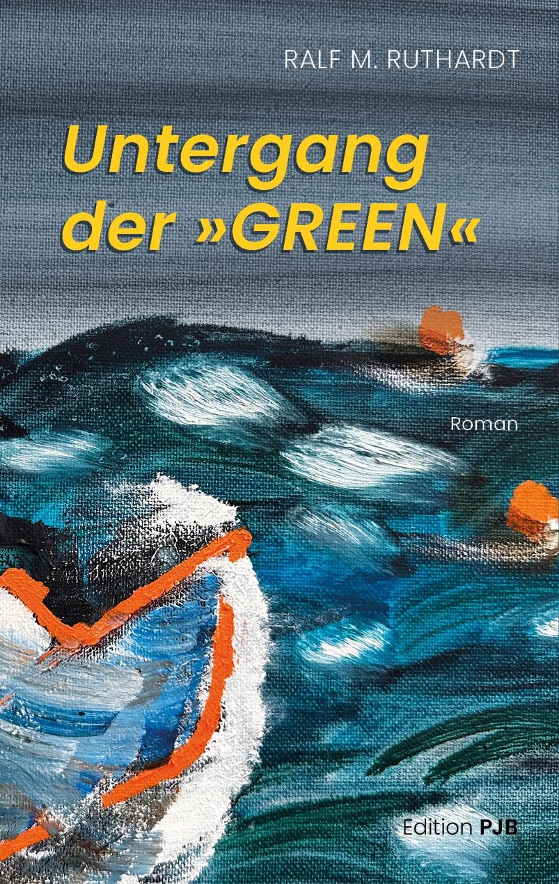 Ruthardt, Ralf M. - Untergang der »Green«: Roman - Preis vom 09.10.2026 07:28:09 h