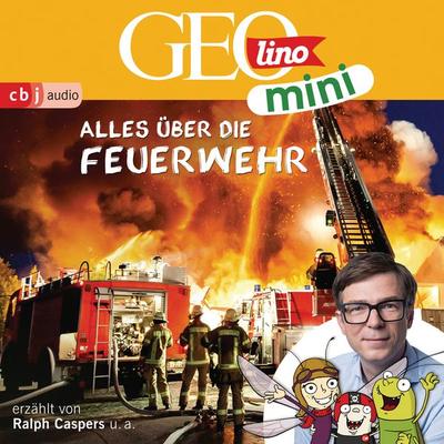 GEOLINO MINI: Alles über die Feuerwehr - Eva Dax,Heiko Kammerhoff,Oliver Versch,Roland Griem,Jana Ronte-Versch, Audio, 9783837149852