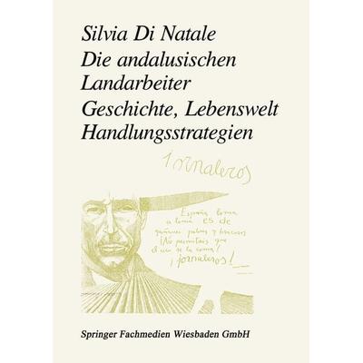 Die andalusischen Landarbeiter, Taschenbuch von Silvia Di Natale, VS Verlag für Sozialwissenschaften, 978-3-322-93633-2