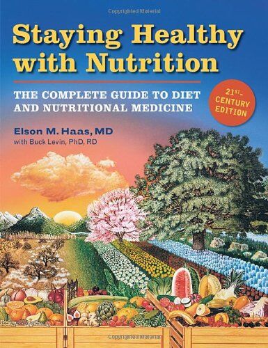 Elson Haas - Staying Healthy with Nutrition, rev: The Complete Guide to Diet and Nutritional Medicine: The Complete Guide to Diet and Nutritional Medicine - Twenty-First Century Edition - Preis vom 09.10.2026 07:28:09 h