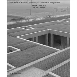Meditations in Entropy, Fachbücher von Kenneth Frampton, Robert McCarter, Philip Ursprung, Hélène Binet, William J.R. Curtis, Kashef Chowdhury, Ainun Nishat