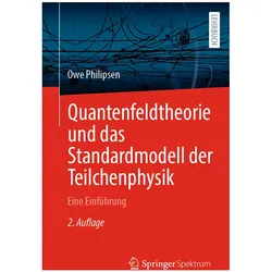 Quantenfeldtheorie und das Standardmodell der Teilchenphysik, Fachbücher von Owe Philipsen