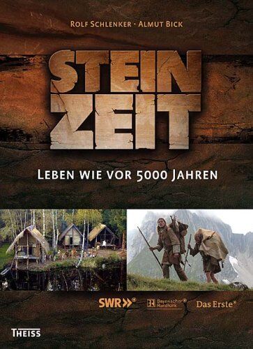 Rolf Schlenker - Steinzeit. Leben wie vor 5000 Jahren - Preis vom 13.10.2026 19:28:25 h