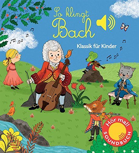 Emilie Collet - So klingt Bach: Klassik für Kinder (Soundbuch) - Preis vom 10.10.2026 11:48:34 h