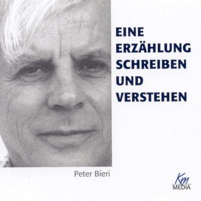 Eine Erzählung schreiben und verstehen - Peter Bieri, Audio, 4056198001622