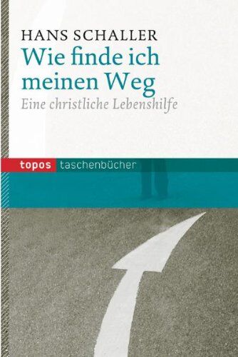 Hans Schaller - Wie finde ich meinen Weg: Eine christliche Lebenshilfe - Preis vom 10.10.2026 11:48:34 h