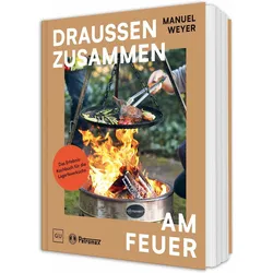 Petromax – Draussen zusammen am Feuer, Ratgeber von Manuel Weyer