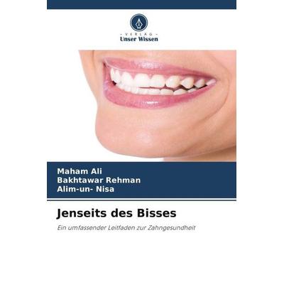 Jenseits des Bisses, Taschenbuch von Maham Ali,Bakhtawar Rehman,Alim-Un Nisa, Verlag Unser Wissen, 978-620-6-34769-9