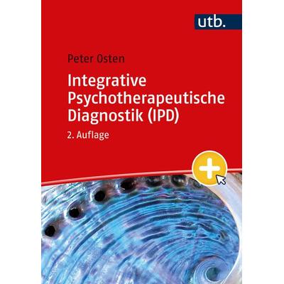 Integrative Psychotherapeutische Diagnostik (IPD), Taschenbuch von Peter Osten, Utb GmbH, 978-3-8252-6339-3