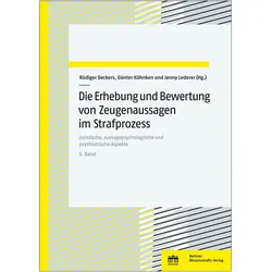 Die Erhebung und Bewertung von Zeugenaussagen im Strafprozess. Band 6, Fachbücher von Jenny Lederer, Günter Köhnken, Rüdiger Deckers