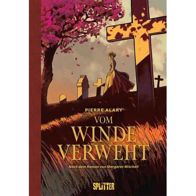 Vom Winde verweht (Graphic Novel). Band 1 (von 2), Gebundene Ausgabe von Pierre Alary,Margaret Mitchell,Sophie Beese, Splitter-Verlag,