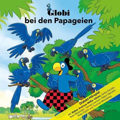 Globi bei den Papageien - Walter Andreas Müller, Audio, 7619949831083