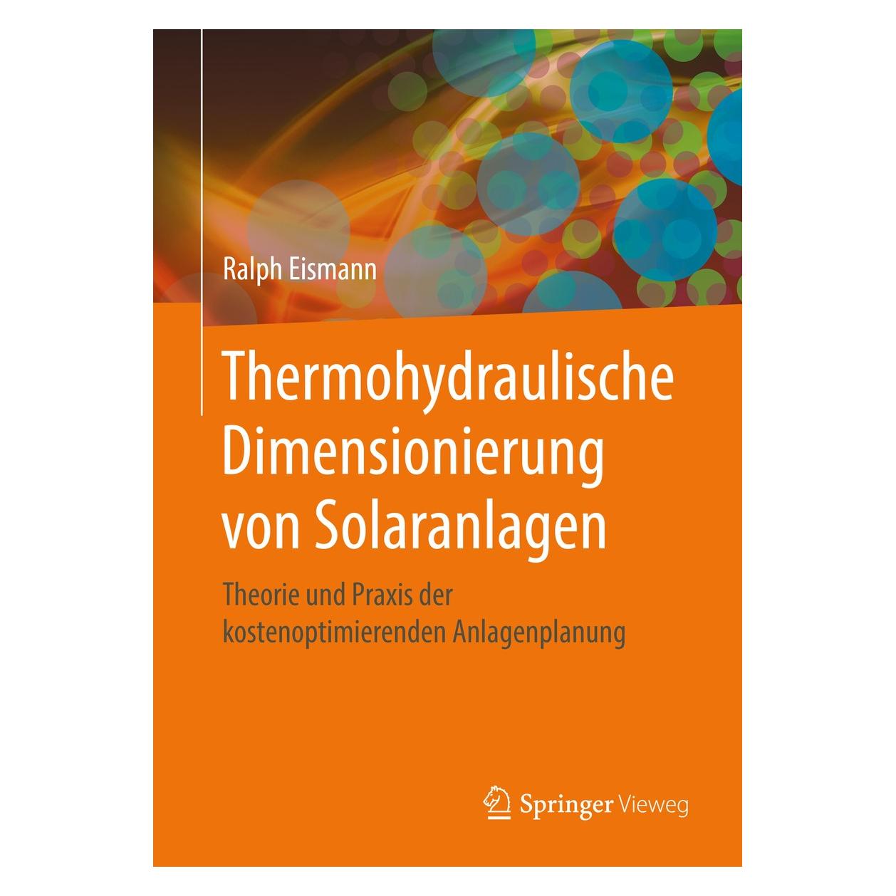 Vieweg & Teubner Thermohydraulische Dimensionierung von Solaranlagen (Deutsch, Hardcover, Ralph Eismann) (9783658071240)