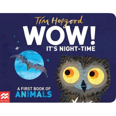 WOW! It's Night-time, Gebundene Ausgabe von Tim Hopgood, Pan macmillan Ltd., 978-1-5290-9896-9