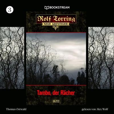 Rolf Torring - Neue Abenteuer, Folge 3: Tambo, der Rächer - Thomas Ostwald, Audio, 9783991178378