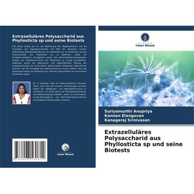 Extrazelluläres Polysaccharid aus Phyllosticta sp und seine Biotests, Taschenbuch von Suriyamurthi Anupriya,Kannan Elangovan,Kanagaraj Srinivasan,