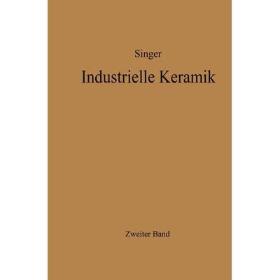 Industrielle Keramik, Taschenbuch von Felix Singer,Sonja S. Singer, Springer Berlin, 978-3-642-49045-3