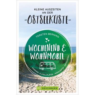 Wochenend und Wohnmobil - Kleine Auszeiten an der Ostseeküste, Taschenbuch von Torsten Berning, Bruckmann