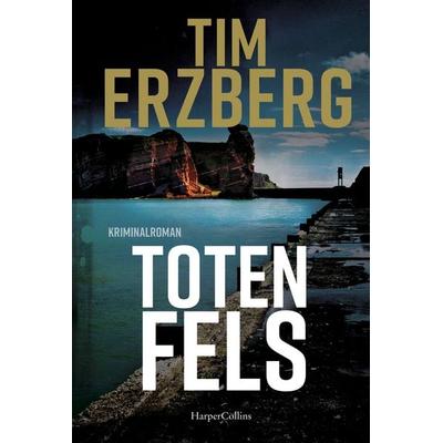 Totenfels, Taschenbuch von Tim Erzberg, HarperCollins, 978-3-7499-0389-4