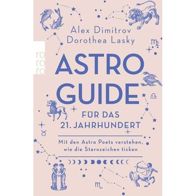 Astro-Guide für das 21. Jahrhundert, Taschenbuch von Alex Dimitrov,Dorothea Lasky, Rowohlt Taschenbuch