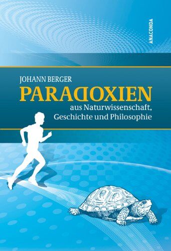 Johann Berger - Paradoxien aus Naturwissenschaft, Geschichte und Philosophie - Preis vom 09.10.2026 07:28:09 h