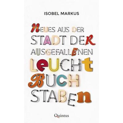 Neues aus der Stadt der ausgefallenen Leuchtbuchstaben, Taschenbuch von Isobel Markus, Quintus-Verlag, 978-3-96982-078-0